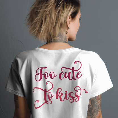 Too Cute To Kiss - Valentines - DTF Transfer