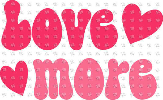 Love More (Hearts)- Valentines - DTF Transfer