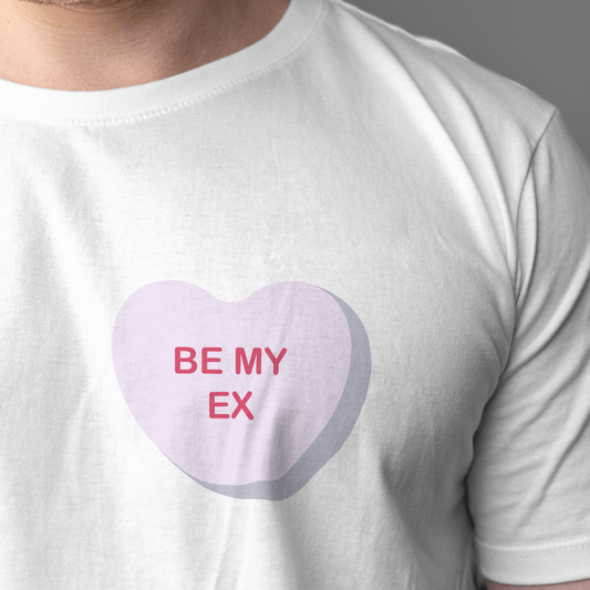 Be My Ex Candy Heart- Valentines - DTF Transfer