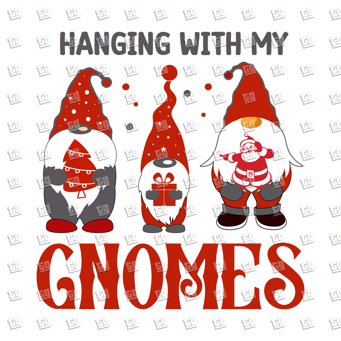 Hanging With My Gnomes (Christmas) - Holidays - DTF Transfer