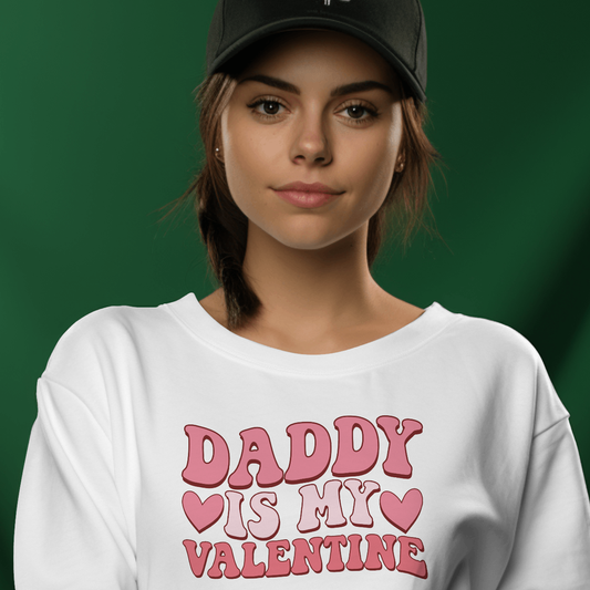 Daddy Is My Valentine - Valentines - DTF Transfer