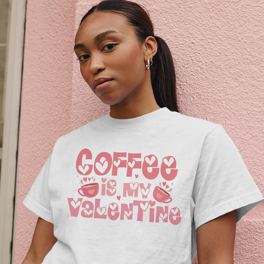 Coffee Is My Valentine Pink Font - Valentines - DTF Transfer